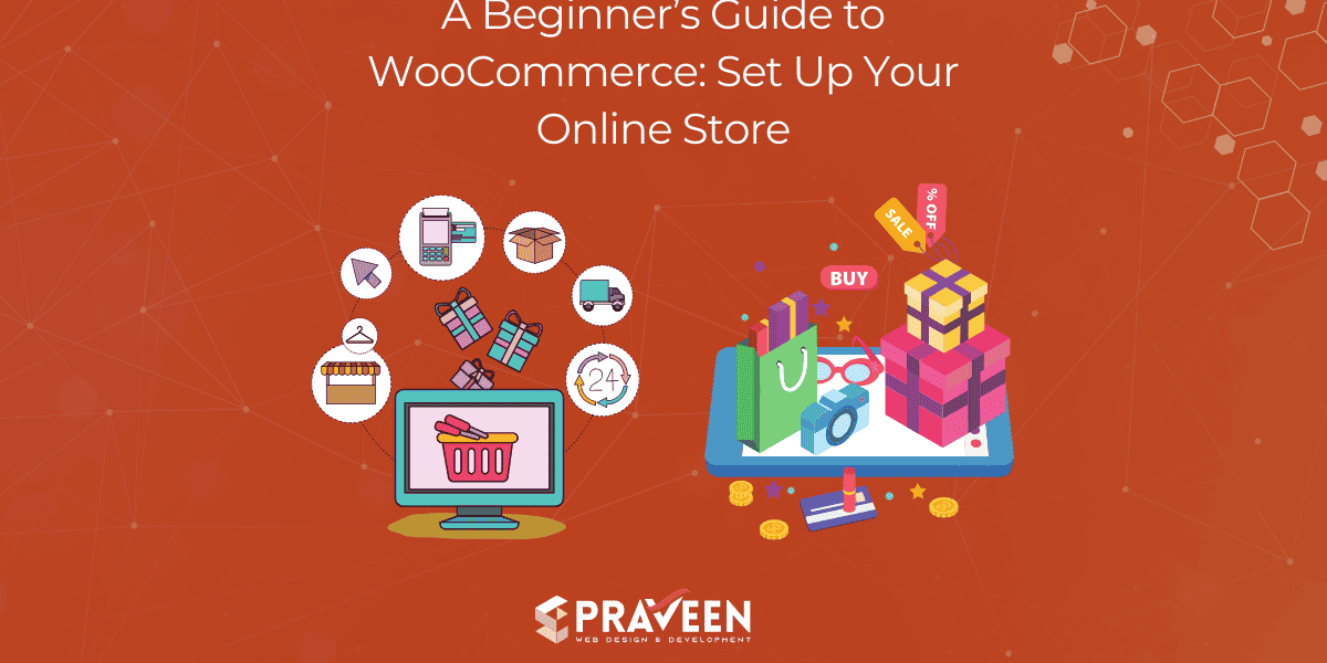 A Beginner’s Guide to WooCommerce Set Up Your Online Store A Beginner’s Guide to WooCommerce Set Up Your Online Store-artsbypraveen
