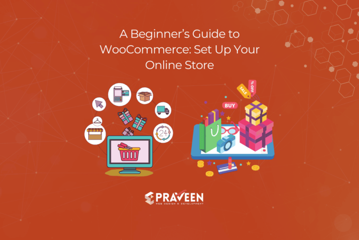 A Beginner’s Guide to WooCommerce Set Up Your Online Store A Beginner’s Guide to WooCommerce Set Up Your Online Store-artsbypraveen