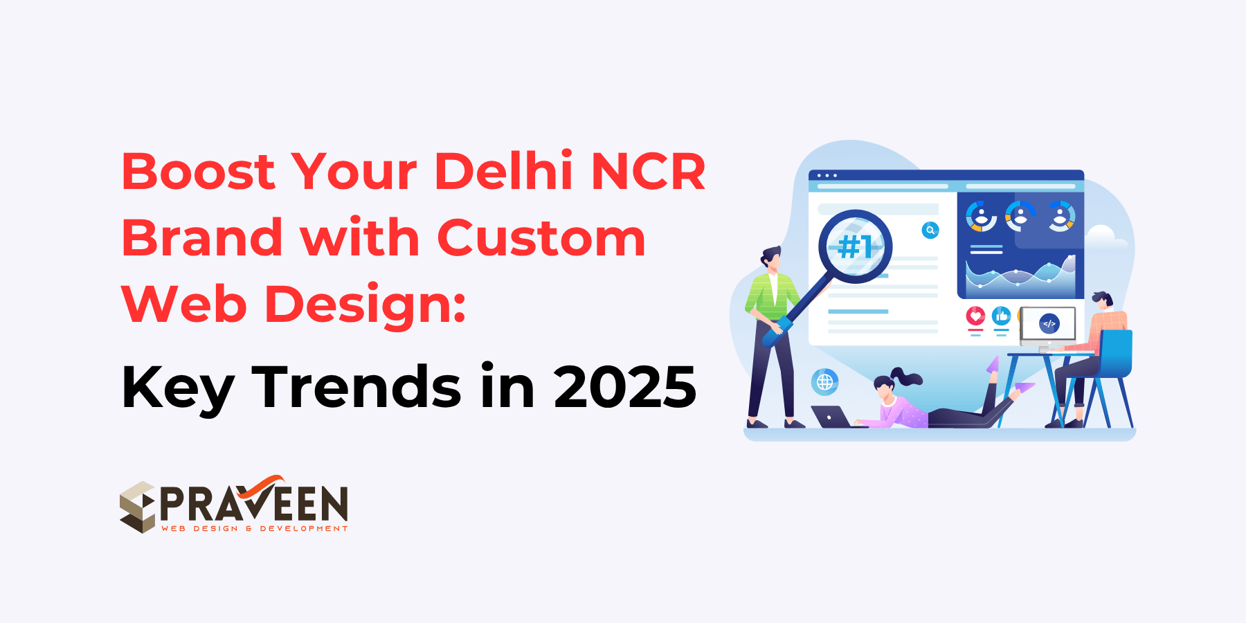 Boost Your Delhi NCR Brand with Custom Web Design Key Trends in 2025 Boost Your Delhi NCR Brand with Custom Web Design Key Trends in 2025- ArtsByPraveen
