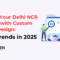 Boost Your Delhi NCR Brand with Custom Web Design Key Trends in 2025- ArtsByPraveen