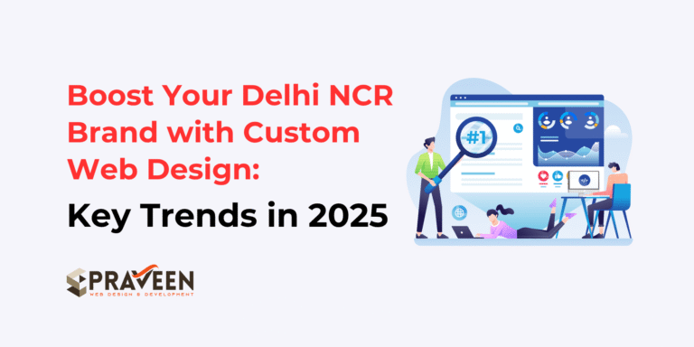Boost Your Delhi NCR Brand with Custom Web Design Key Trends in 2025 Boost Your Delhi NCR Brand with Custom Web Design Key Trends in 2025- ArtsByPraveen