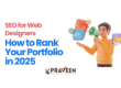 SEO-for-Web-Designers-How-to-Rank-Your-Portfolio-in-2025-ArtsByPraveen.