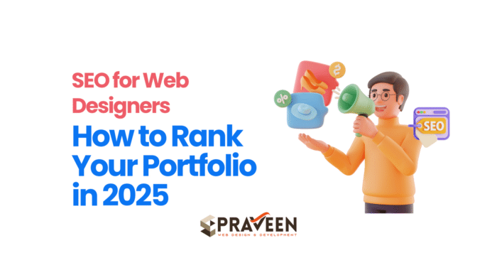 SEO for Web Designers- How to Rank Your Portfolio in 2025- ArtsByPraveen SEO-for-Web-Designers-How-to-Rank-Your-Portfolio-in-2025-ArtsByPraveen.